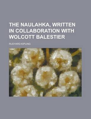 Book cover for The Naulahka, Written in Collaboration with Wolcott Balestier