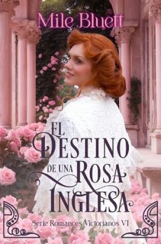 Cover of El destino de una rosa inglesa