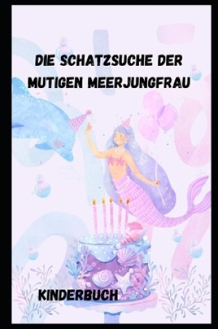 Cover of Die Schatzsuche der mutigen Meerjungfrau