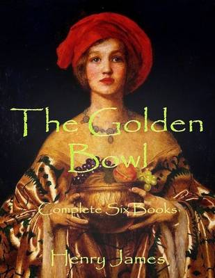 Book cover for The Golden Bowl: Complete Six Books