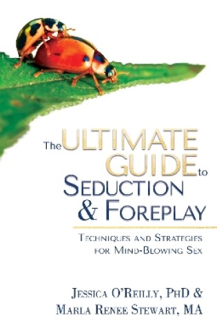 Cover of The Ultimate Guide To Seduction & Foreplay