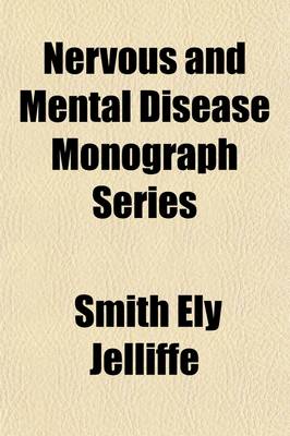 Book cover for Nervous and Mental Disease Monograph Series (Volume 84); Outlines of Psychiatry. by W.A. White. 3rd. Ed. 1911 4th. Ed. 1913 6th. Ed. 1918 7th. Ed. 1919 9th. Ed. 1923 10th. Ed. 1924 11th. Ed. 1926