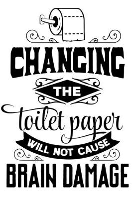 Book cover for changing the toilet paper will not cause brain damage