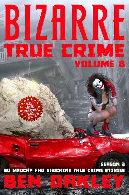 Book cover for Bizarre True Crime Volume 8