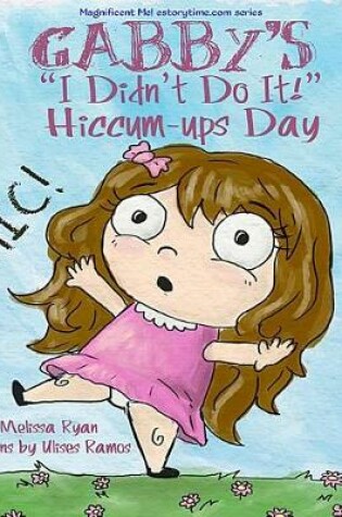 Cover of Gabby's "I Didn't Do It!" Hiccum-ups Day