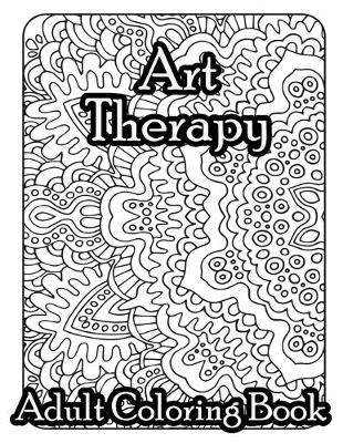 Book cover for Art Therapy Adult Coloring Book