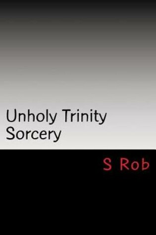 Cover of Unholy Trinity Sorcery