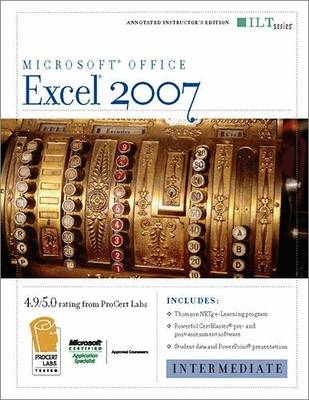 Cover of Excel 2007: Intermediate + CertBlaster and CBT Instructor's Edition