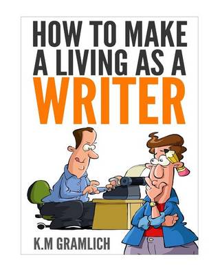 Book cover for How to Make a Living as a Writer