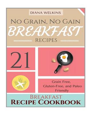 Book cover for No Grain, No Gain Breakfast