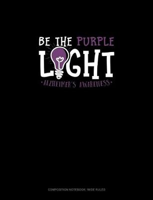 Cover of Be The Purple Light Alzheimer's Awareness