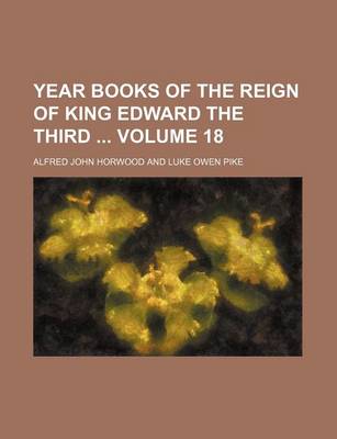 Book cover for Year Books of the Reign of King Edward the Third Volume 18