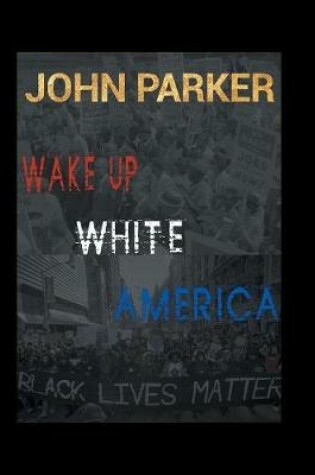 Cover of Wake Up, White America