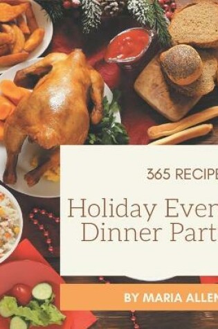 Cover of 365 Holiday Event Dinner Party Recipes