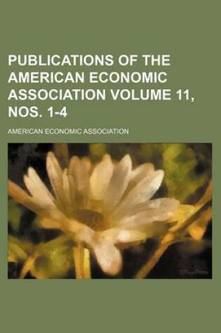 Cover of Publications of the American Economic Association Volume 11, Nos. 1-4