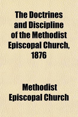 Book cover for The Doctrines and Discipline of the Methodist Episcopal Church, 1876