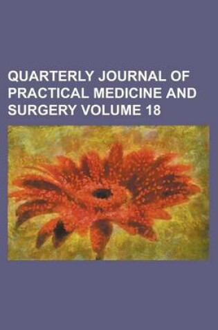 Cover of Quarterly Journal of Practical Medicine and Surgery Volume 18