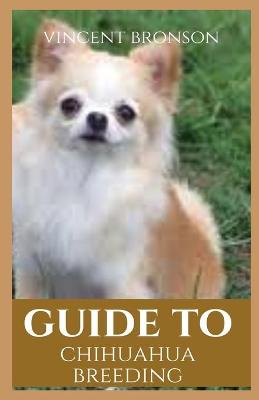 Book cover for Guide to Chihuahua Breeding