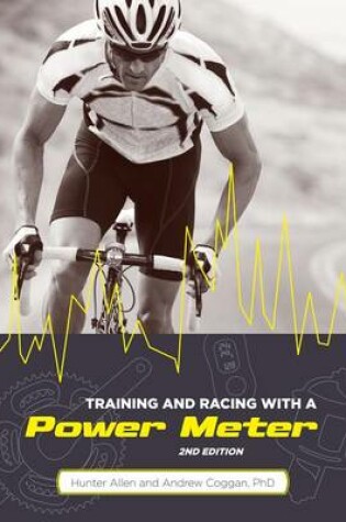 Cover of Training and Racing with a Power Meter, 2nd Ed.