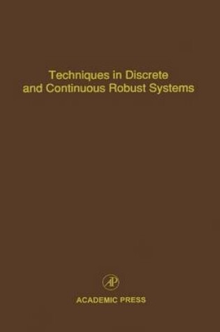 Cover of Techniques in Discrete and Continuous Robust Systems