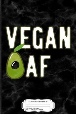 Cover of Vegan AF Composition Notebook