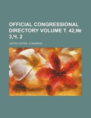 Book cover for Official Congressional Directory Volume . 42, 3, . 2