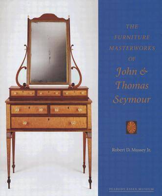 Book cover for The Furniture Masterworks of John and Thomas Seymour