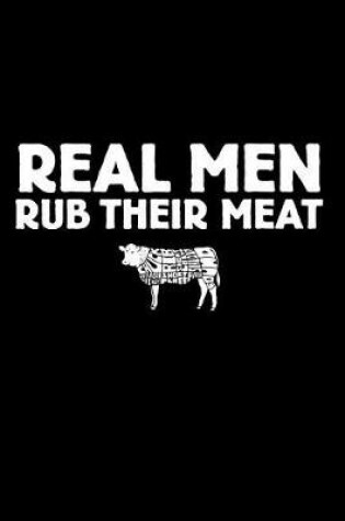 Cover of Real Men Rub Their Meat