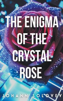 Book cover for The Enigma Of The Crystal Rose