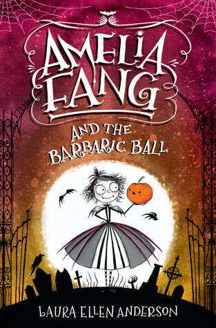 Book cover for Amelia Fang and the Barbaric Ball