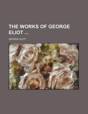 Book cover for The Works of George Eliot (Volume 6, PT. 2)