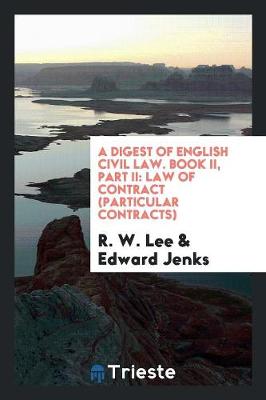 Book cover for A Digest of English Civil Law. Book II, Part II