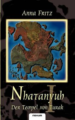 Book cover for Nhatanyuh I - Der Tempel Von Turak