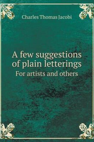 Cover of A few suggestions of plain letterings For artists and others