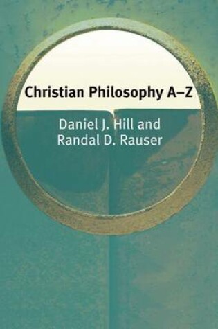 Cover of Christian Philosophy A-Z. Philosophy A-Z.