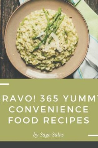 Cover of Bravo! 365 Yummy Convenience Food Recipes