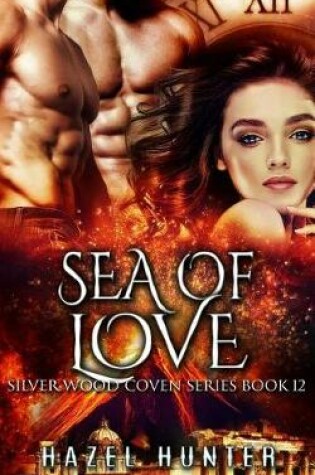 Cover of Sea of Love (Book Twelve of the Silver Wood Coven Series)
