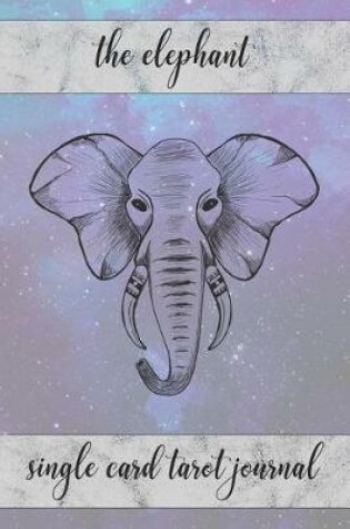 Cover of The Elephant Single Card Tarot Journal