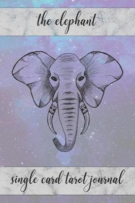 Book cover for The Elephant Single Card Tarot Journal