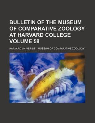 Book cover for Bulletin of the Museum of Comparative Zoology at Harvard College Volume 58