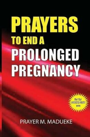 Cover of Prayers to end a prolonged pregnancy