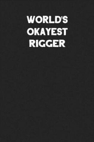 Cover of World's Okayest Rigger