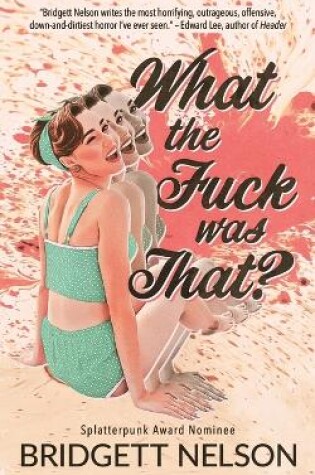 Cover of What The Fuck Was That?