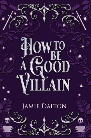 Cover of How to Be a Good Villain