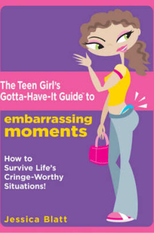 Cover of The Girl's-gotta-have-it Guide to Embarassing Moments