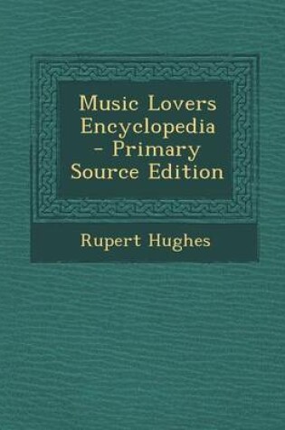 Cover of Music Lovers Encyclopedia - Primary Source Edition