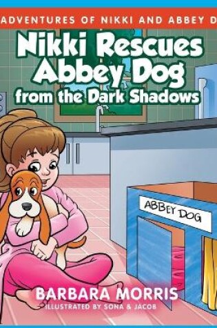 Cover of Nikki Rescues Abbey Dog from the Dark Shadows