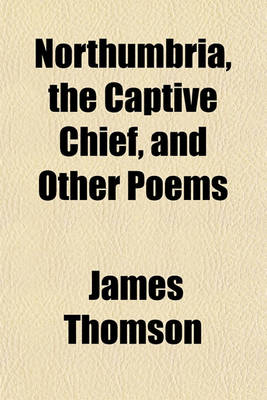 Book cover for Northumbria, the Captive Chief, and Other Poems