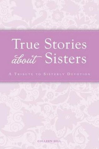 Cover of True Stories about Sisters