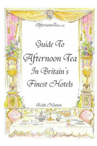 Cover of Guide to Afternoon Tea in Britain's Finest Hotels